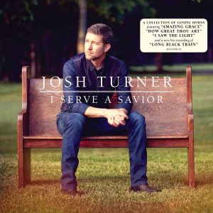 Josh Turner – I Serve a Savior CD