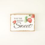 You’re Berry Sweet Block Sign